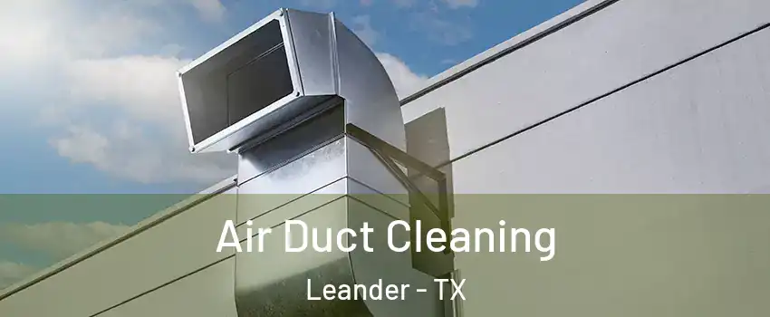  Air Duct Cleaning Leander - TX