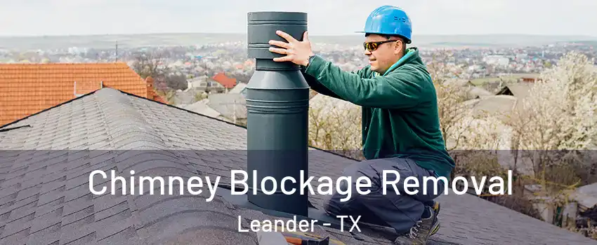  Chimney Blockage Removal Leander - TX
