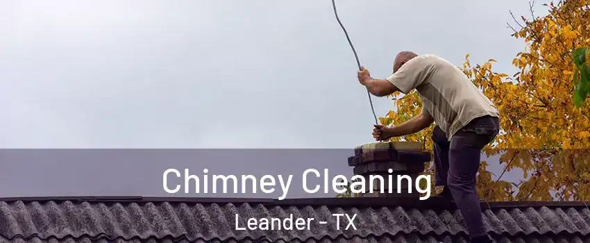  Chimney Cleaning Leander - TX