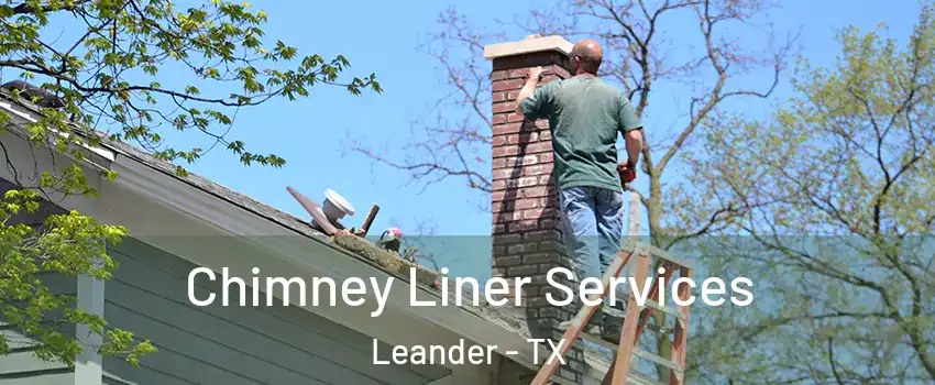  Chimney Liner Services Leander - TX