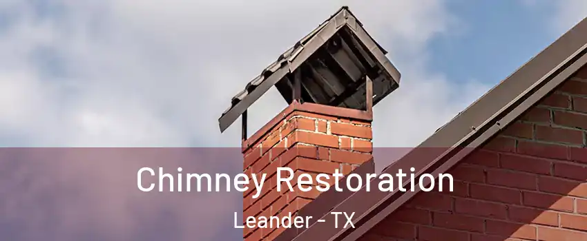  Chimney Restoration Leander - TX