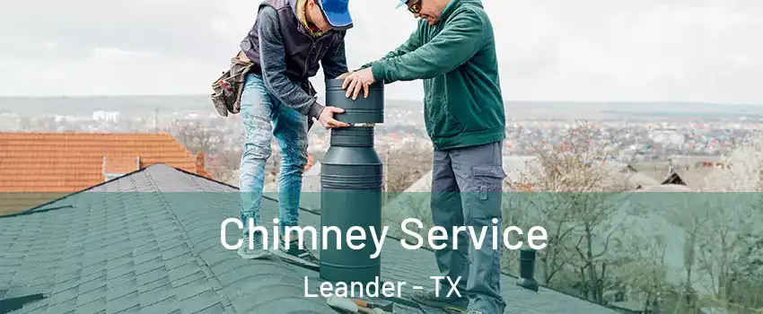  Chimney Service Leander - TX