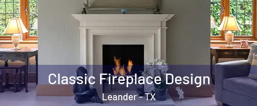  Classic Fireplace Design Leander - TX