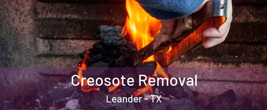  Creosote Removal Leander - TX