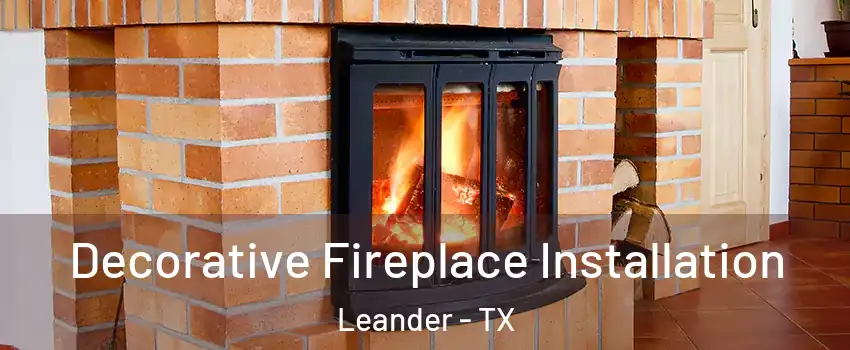  Decorative Fireplace Installation Leander - TX