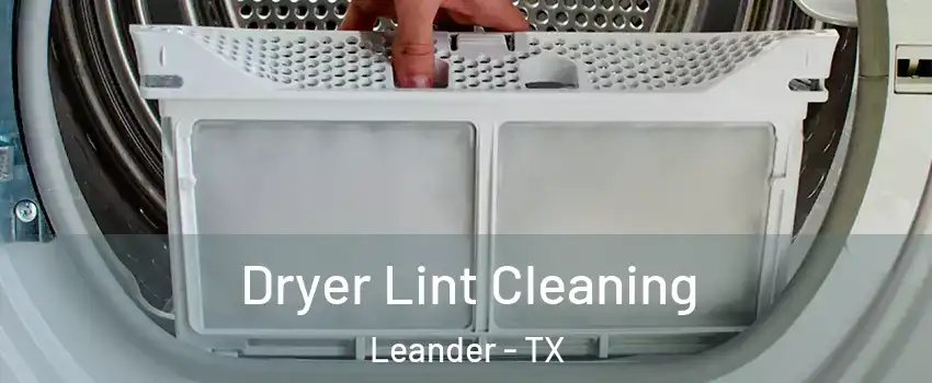  Dryer Lint Cleaning Leander - TX