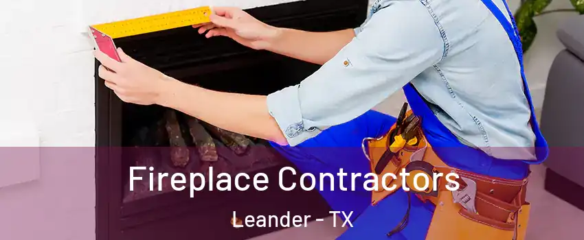  Fireplace Contractors Leander - TX