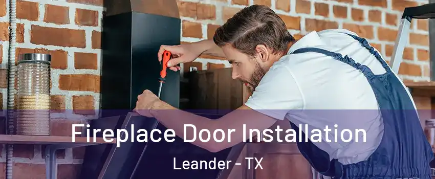  Fireplace Door Installation Leander - TX