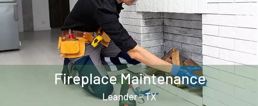  Fireplace Maintenance Leander - TX