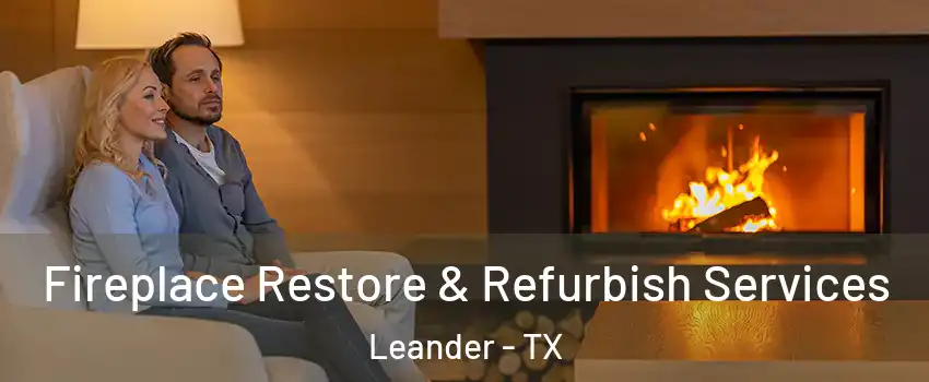  Fireplace Restore & Refurbish Services Leander - TX