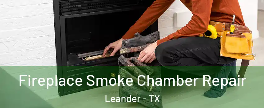  Fireplace Smoke Chamber Repair Leander - TX