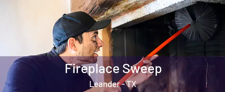  Fireplace Sweep Leander - TX