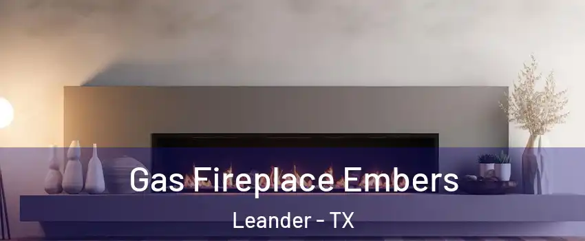  Gas Fireplace Embers Leander - TX
