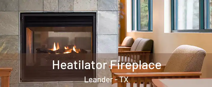  Heatilator Fireplace Leander - TX