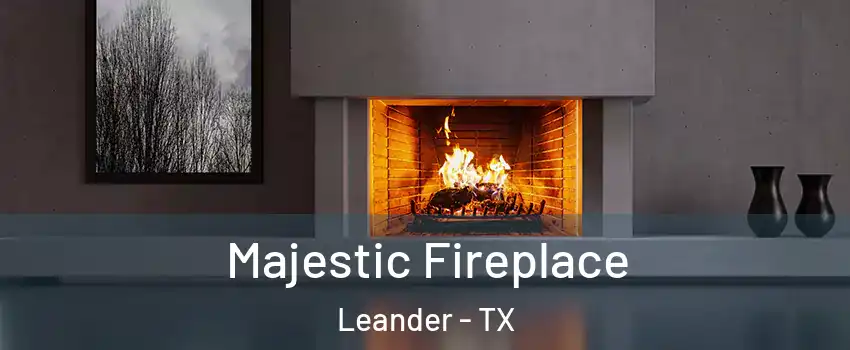  Majestic Fireplace Leander - TX