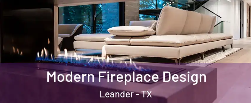  Modern Fireplace Design Leander - TX