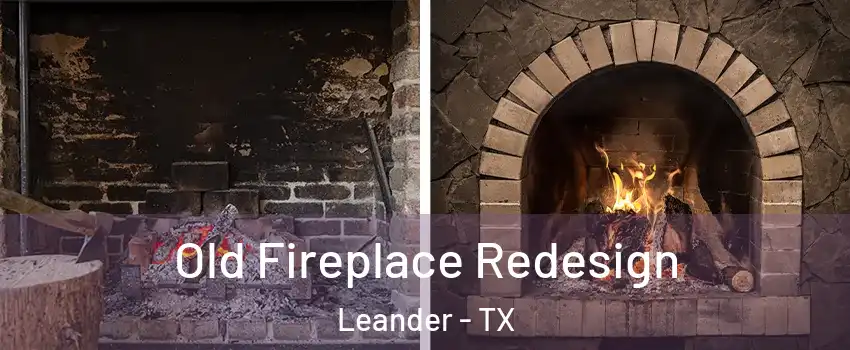  Old Fireplace Redesign Leander - TX