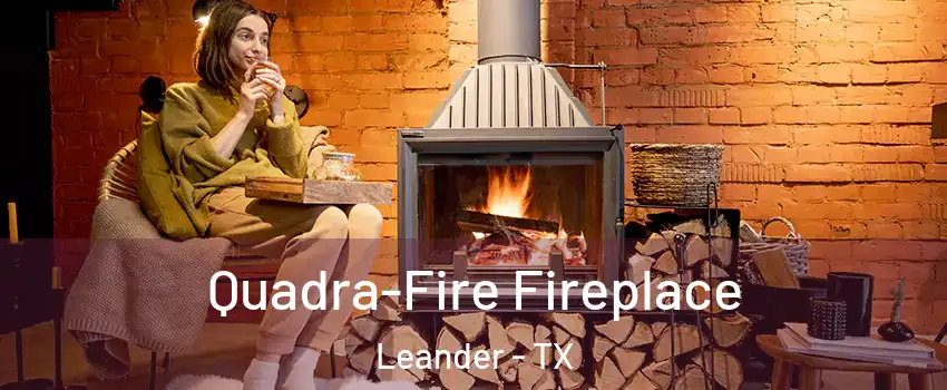  Quadra-Fire Fireplace Leander - TX