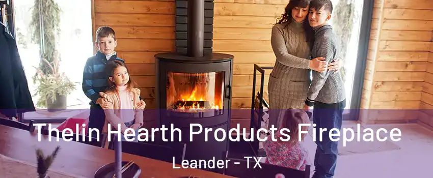  Thelin Hearth Products Fireplace Leander - TX