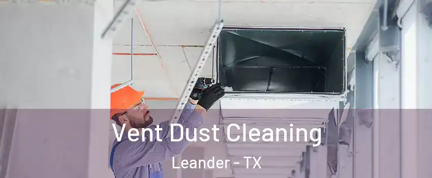  Vent Dust Cleaning Leander - TX