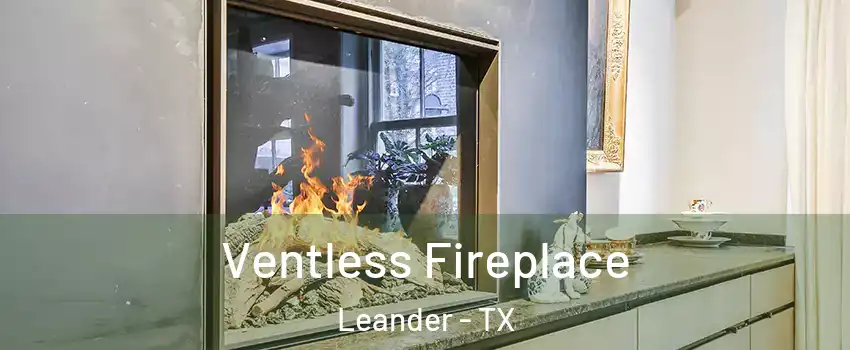  Ventless Fireplace Leander - TX