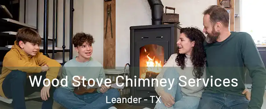  Wood Stove Chimney Services Leander - TX